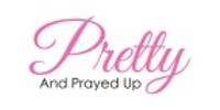 Pretty And Prayed Up coupons